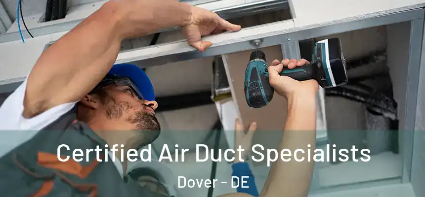  Certified Air Duct Specialists Dover - DE