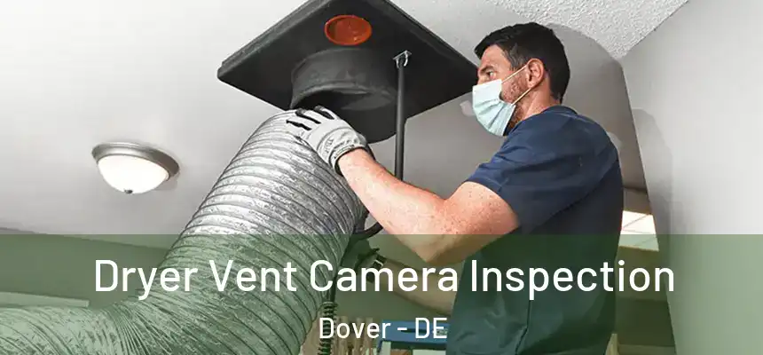  Dryer Vent Camera Inspection Dover - DE