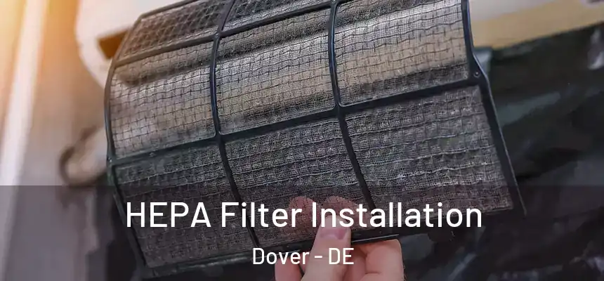  HEPA Filter Installation Dover - DE