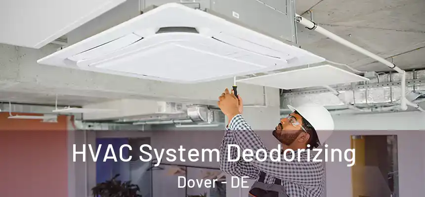 HVAC System Deodorizing Dover - DE