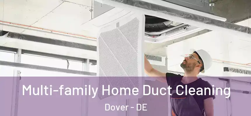  Multi-family Home Duct Cleaning Dover - DE