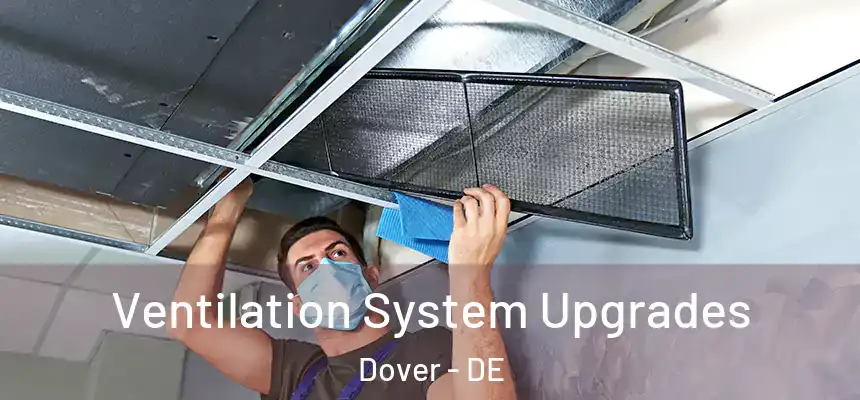  Ventilation System Upgrades Dover - DE